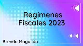 Regímenes Fiscales 2023 SAT ¿Qué régimen fiscal me conviene [upl. by Eifos]