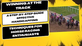 Winning at the Track Step by Step Guide Effective Handicapping Techniques for Horse Racing [upl. by Edith]