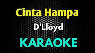 KARAOKE  Dlloyd  Cinta Hampa [upl. by Drofdarb739]