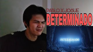 PABLO x JOSUE DETERMINADO REACTION GRABE TO NAG AAPOY [upl. by Humfrid675]