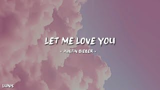 DJ Snake ft Justin Bieber  Let Me Love You Lyrics [upl. by Eecak344]