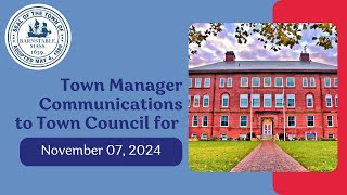 Town Manager Communications to Town Council 11072024 [upl. by Itisahc]