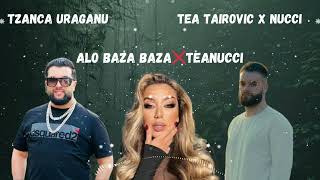 Alo Baza Baza❌TEANUCCIMashupremixTzanca Uraganu❌Tea Tairovic❌Nucci Made by JulyProduction216 [upl. by Anuayek]