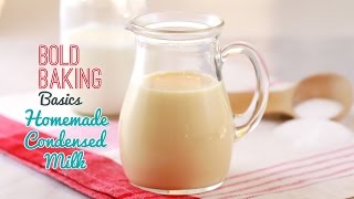 How to Make Condensed Milk  Gemmas Bold Baking Basics Episode 2 [upl. by Lymn]