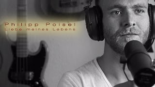 Philipp Poisel  Liebe meines Lebens Vocal  Piano Cover [upl. by Shumway]