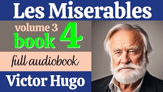 Les Misérables by Victor Hugo  Volume 3 Book 4  English Full Audiobook  Classic Literature [upl. by Martella]