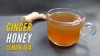 Ginger Tea Recipe Ginger Lemon Honey Tea How To Make Ginger Tea Adrak Wali Chai Remedy For Cold [upl. by Llemor257]