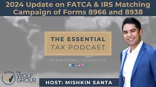 2024 Update on FATCA amp IRS Matching Campaign of Forms 8966 and 8938 [upl. by Emmalynn]