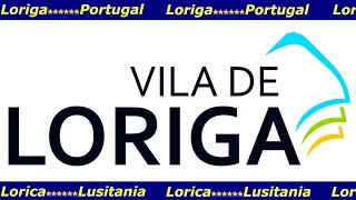 FREGUESIA DE LORIGA  BRASÃO DE LORIGA  LOGOTIPO DE LORIGA  HISTÓRIA DE LORIGA [upl. by Amalia]