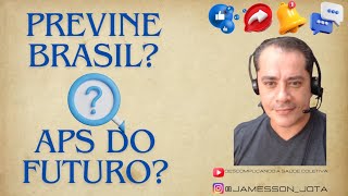 Previne brasil ou APS do futuro [upl. by Mazlack]