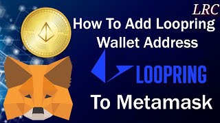 How To Add Loopring Wallet Address To Metamask  LRC Token [upl. by Erdnassak322]