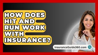 How Does Hit And Run Work With Insurance  InsuranceGuide360com [upl. by Gawlas]