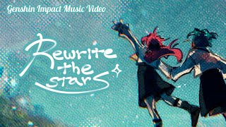 【MV】Rewrite the Stars【Genshin Impact  Kaeluc】 [upl. by Rozanne612]