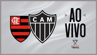 AO VIVO  FLAMENGO x GALO  COPA DO BRASIL  FINAL 🐔🔥 [upl. by Krucik]