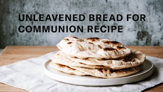 Unleavened Bread for Communion Recipe [upl. by Anwahsit102]