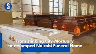 From stinking City Mortuary to revamped Nairobi Funeral Home [upl. by Symon]