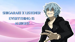 Shigaraki x Listener  Everything is Alright [upl. by Aleakcim290]