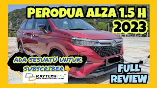 FULL REVIEW PERODUA ALZA 15 H 2023 [upl. by Etnaihc]