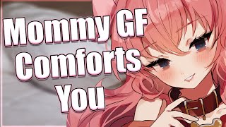 Mommy GF Comforts You ♥︎ Praises Comfort Soft Spoken [upl. by Regdirb]