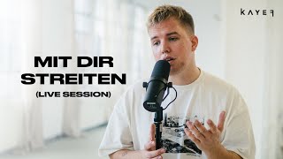 KAYEF  MIT DIR STREITEN LIVE SESSION [upl. by Marras733]