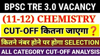 BPSC TRE 30 1112 Chemistry Expected Cutoff  Bpsc tre 30 1112 PGT Chemistry Cutoff 2024 [upl. by Jarvis]