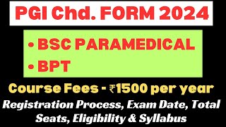 PGI Chandigarh BSc Paramedical Application Form 2024  Complete Eligibility amp Syllabus  Exam Date [upl. by Eidnam370]