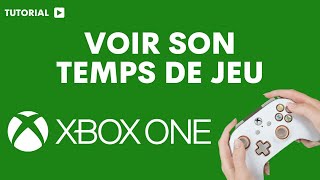 Comment voir le temps de jeu sur Xbox one [upl. by Yruam719]