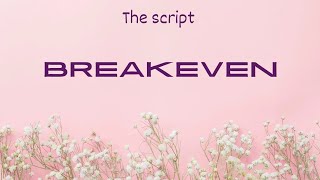 The Script  Breakeven  Lyrics [upl. by Aneerol]