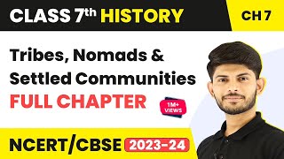 Tribes Nomads and Settled Communities Full Chapter Class 7 History NCERT Class 7 History Chapter 7 [upl. by Irianat604]