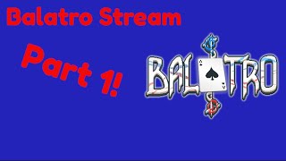 Balatro Stream  Part 1 [upl. by Sikko]