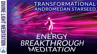 ANDROMEDAN ENERGY BREAKTHROUGH MEDITATION HIGHLY TRANSFORMATIONAL  ANDROMEDAN STARSEED [upl. by Ogeid]