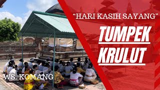 “TUMPEK KRULUT” Hari Kasih Sayang [upl. by Spohr]