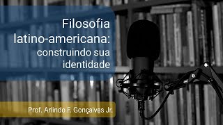 Filosofia latinoamericana construindo sua identidade [upl. by Inaflahk273]