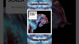 Magnetic  Fenech Soler [upl. by Stuppy]