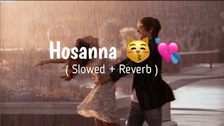 Hosanna 😽💘  Slowed  Reverb [upl. by Retluoc872]