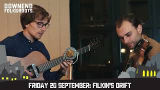 Next at Downend Folk amp Roots Filkins Drift [upl. by Ssecnirp]