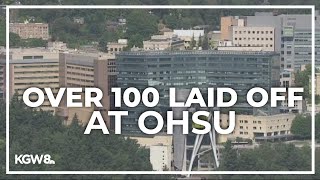 Over a hundred losing jobs at OHSU in first wave of layoffs [upl. by Sternlight]