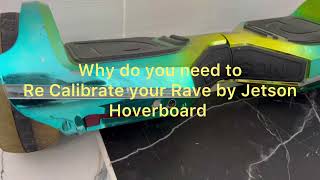 Why do you need toCALIBRATE  RE CALIBRATE your RAVE by JETSON HOVERBOARD  RE CALIBRATING STEPS [upl. by Weiser]