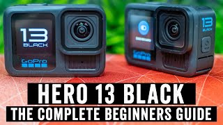 GoPro Hero 13 Black The Complete Beginners Guide [upl. by Ecniuq]