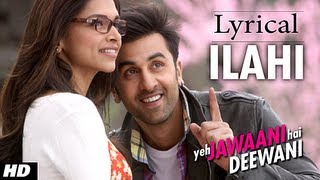 ILAHI FULL SONG WITH LYRICS YEH JAWAANI HAI DEEWANI  PRITAM  RANBIR KAPOOR DEEPIKA PADUKONE [upl. by Aihseya]