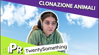 Clonazione animali domestici Il Futuro tra Scienza ed Etica  TwentySomething  IPR [upl. by Hyps]