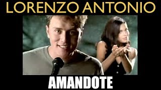 Lorenzo Antonio  quotAmandotequot  Video Oficial [upl. by Eanal]