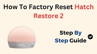 How To Factory Reset Hatch Restore 2 [upl. by Luisa]