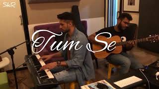 Arjun Kanungo  Tum Se  Reprise  SKR [upl. by Luwana]