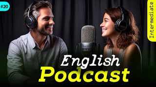 Powerful Podcasts for English Fluency  Episode 20 [upl. by Pegma]