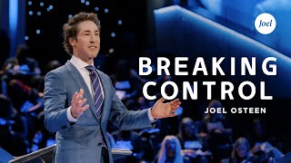 Breaking Control  Joel Osteen [upl. by Aliuqa466]