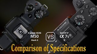 Canon EOS M50 Mark II vs Sony A7S II A Comparison of Specifications [upl. by Lipp]