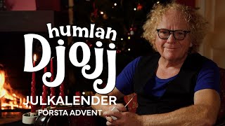 Humlan Djojjs julkalender  Första advent [upl. by Urina]