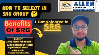 All Details about Allen SRG Batch 🔥How I got selected in SRG batch Facilities of SRG Group allen [upl. by Loyce769]