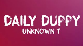 Unknown T  Daily Duppy Lyrics [upl. by Euqinomod]